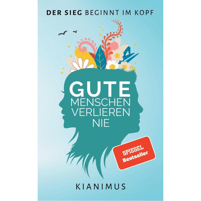 Gute Menschen verlieren nie - Der Sieg beginnt im Kopf | #1 TikTok Shop Buch | SPIEGEL-Bestseller für Persönlichkeitsentwicklung und Selbsthilfe